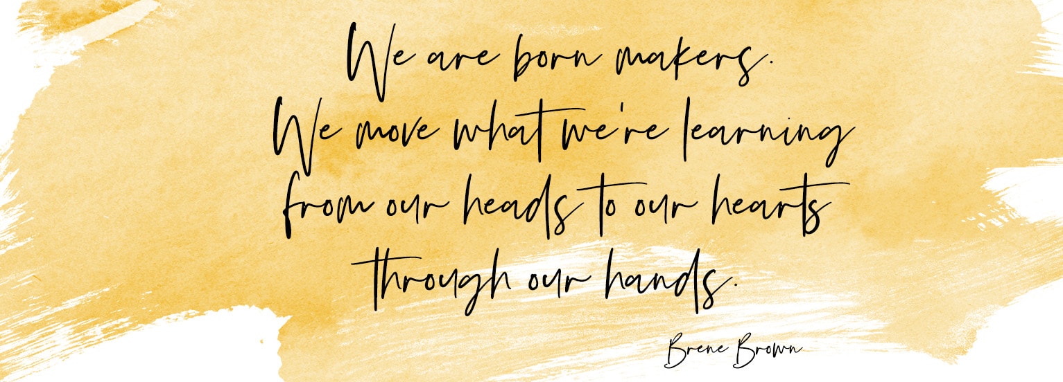 We are born makers. Brene Brown Quote #InspriationalQuote www.inspirecreatebe.com
